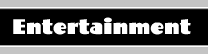 Entertainment